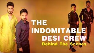 Behind The Scene  Desi Crew | BalleBolly Magazine