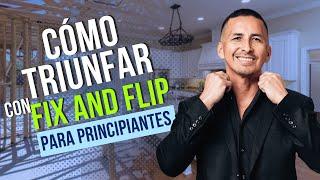 Fix and Flip exitoso | Estrategias para tener éxito en Bienes Raíces en USA