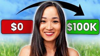 How to Go From $0 to $100,000+ in 2025