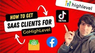 How to Get SaaS Clients on GoHighLevel! Four Methods that will Change Your Life!