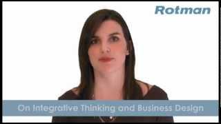 Integrative Thinking and Business Design - a Rotman MBA perspective