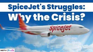 SpiceJet Crisis: What’s Behind the Airline’s Troubles?