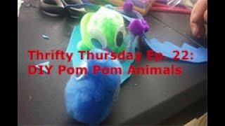 Thrifty Thursday Ep. 22: DIY Pom Pom animals