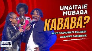 Unaitaje Mubaba KABABA?  MC Jessy HILARIOUS moments Ft. Sandy Kahush and Dem wa Facebook