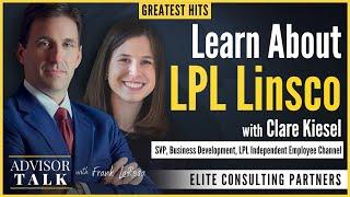 Greatest Hits - Learn About LPL Linsco with Clare Kiesel - LPL Independent Employee Channel