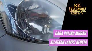 Cara Paling Murah Kilatkan Lampu Kereta l Keluarga kongsi