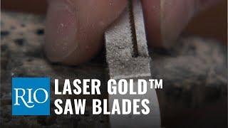 Make Sawing Enjoyable with Laser Gold