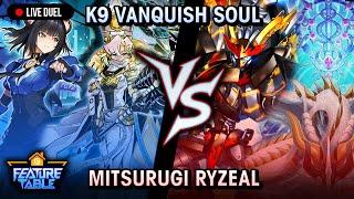 K9 Vanquish Soul VS Mitsurugi Ryzeal (META VS FUTURE META)