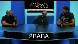 2baba on Story of African Queen, Staying Relevent for 20 Years, Burna Boy Selling Out MSG