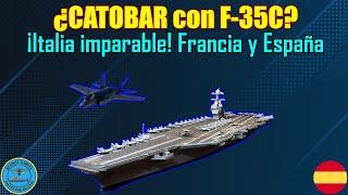 ¿CATOBAR con F-35C? ¡ITALIA IMPARABLE! FRANCIA y ESPAÑA