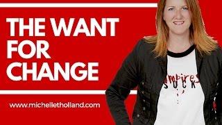 They Must Want to Change | Leadership Coaching | Michelle T Holland