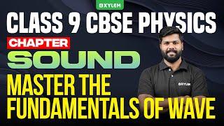 Class 9 CBSE Physics | Chapter : Sound / Master the Fundamentals of Wave  | Xylem Class 9 CBSE