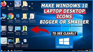 How to Make Windows 10 Laptop Desktop Icons Bigger or Smaller #laptop #pc