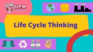 Life cycle thinking (LCT) and Life cycle management (LCM)