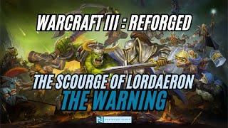 Warcraft III Reforged: The Scourge of Lordaeron - Cinematic | The Warning