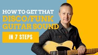 7 Steps to Play Disco/Funk Guitar (Nile Rodgers, David Williams and more!)