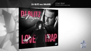 DJ Blitz feat. Majuri - Love Trap [DJ Blitz Dance Radio Mix]