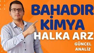 BAHADIR KİMYA HALKA ARZ | BAHADIR KİMYA | YENİ HALKA ARZ | HALKA ARZ | BORSA İSTANBUL | BAHKM