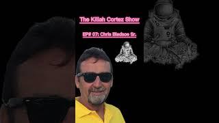 Excerpt from The Killah Cortez Show EP#07 w/ Chris Bledsoe Sr.