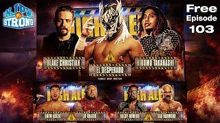 FREE FULL EPISODE! Blake Christian vs El Desperado vs Hiromu Takahashi! | STRONG Ep103