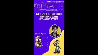 Go Reflection: Working with Dynamic Types in Go #masteringGoSeries