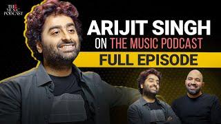 Arijit Singh's Creative Process REVEALED | The Music Podcast