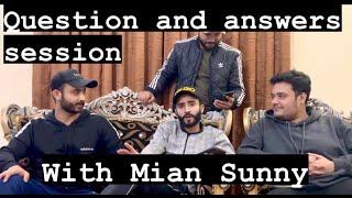 Q/A SESSION WITH MIAN SUNNY