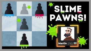 Chess But Martin Has SLIME PAWNS