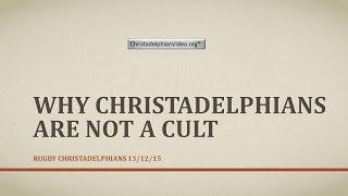 Who are the Christadelphians - Are Christadelphians a CULT?