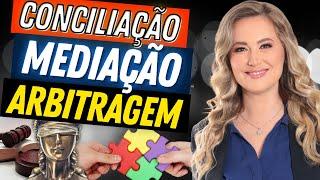 CONCILIAÇÃO, MEDIAÇÃO E ARBITRAGEM - DIFERENÇAS | Métodos alternativos de resolução de conflitos