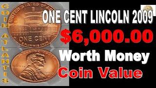 2009 Penny Coin Value.OVER $6,000.00