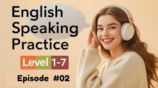 Learn English from Level 1 to 7 | Intermediate English Listening & Speaking Practice | Episode 02