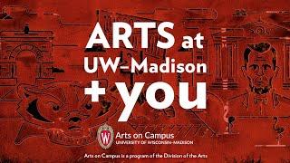 Arts at UW–Madison + You