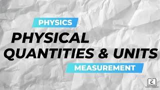 Physical Quantities and Units (Crash Course) | Measurement | Physics | GCE O-Level