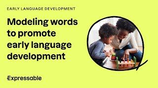 Modeling words to help promote early language development