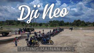 Testing mainan baru | Dji Neo