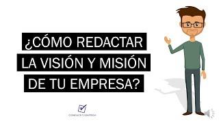 ¿Cómo redactar la Visión y Misión de tu empresa?