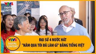 Bất ngờ Đại sứ 4 nước hát tiếng Việt trong MV 'Năm qua đã làm gì'| VTV4