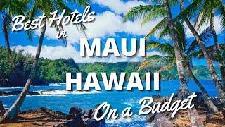 Best Affordable Hotels in Maui, Hawaii  - Travel to Maui On a Budget in *2022*