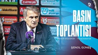 Teknik Direktörümüz Şenol Güneş’in Çaykur Rizespor maçı değerlendirmesi