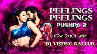 PEELINGS PUSHPA 2 DJ SONG REMIX DJ VISHNU KALLUR