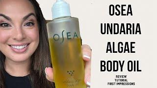 Osea Undaria Algae Body Oil - review, tutorial, first impressions