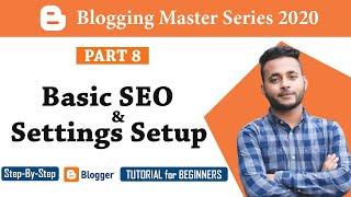 Basic SEO & Basic Setup in Blog [#8] | Blogspot Setup | Blogger tutorial for Beginners Bangla