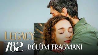 Emanet 782. Bölüm Fragmanı | Legacy Episode 782 Promo