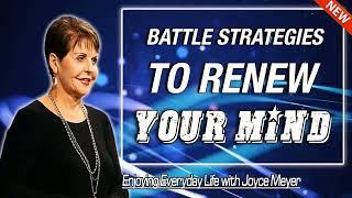 Battle Strategies To Renew Your Mind   Joyce Meyer 2022   Enjoying Everyday Life