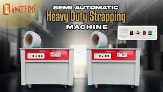 Semi Automatic Heavy Duty Strapping Machine | One Machine Does It All Industrial Solution