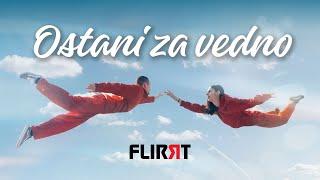 FLIRRT - Ostani za vedno (Official video)