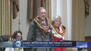 KHON2’s Kirk Matthews honored by Honolulu City Council