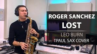 Roger Sanches - Lost (Leo Burn ft.  TPaul Sax Cover)