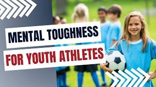 Building mental toughness in young athletes